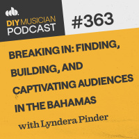 #363: Breaking In: Finding, Building, and Captivating Audiences in The Bahamas