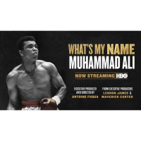 WHAT’S MY NAME, 2019 - HBO Muhammad Ali Documentary - REVIEW  SYNOPSIS