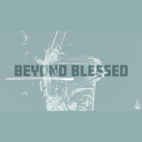 Beyond Blessed | Whats In Your Heart? | Pastor Daniel Norris