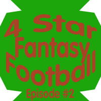 4 Star Fantasy Football Episode #2