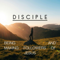 Disciple - Being and Making Followers of Jesus - (Mike Taylor) Sep 21 2025
