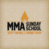 MMA Sunday School with Scott Holmes and Rodney Dean Episode 135