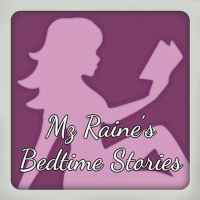 Mz Raines Bedtime Stories - Episode 3
