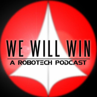 We Will Win - A Robotech Podcast - Episode 1