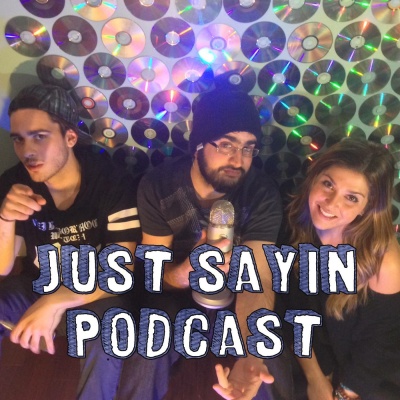 Just Sayin Podcast