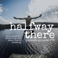 076: Phil Gauthier Dives into the Story God is Creating