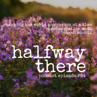 064: Sarah Koontz is Changing the World One Person at a Time