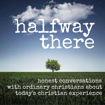 Halfway There | Christian Testimonies | Spiritual Formation, Growth, And Personal Experiences With God