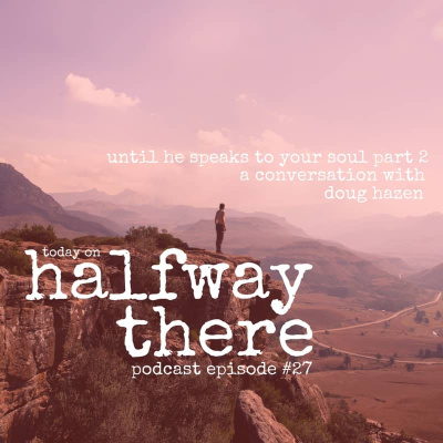 Halfway There | Christian Testimonies | Spiritual Formation, Growth, And Personal Experiences With God