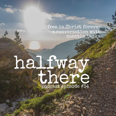 Halfway There | Christian Testimonies | Spiritual Formation, Growth, And Personal Experiences With God