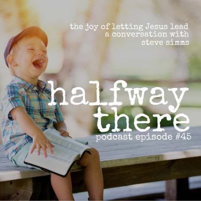 Halfway There | Christian Testimonies | Spiritual Formation, Growth, And Personal Experiences With God