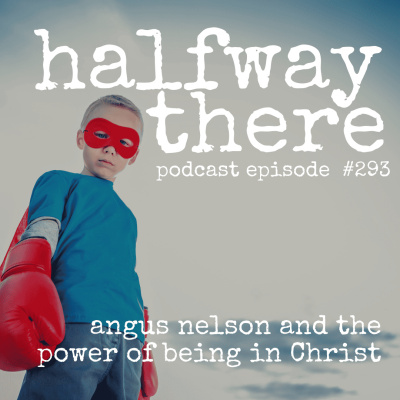 Halfway There | Christian Testimonies | Spiritual Formation, Growth, And Personal Experiences With God