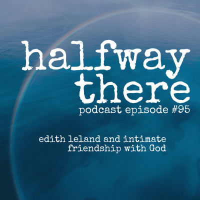 Halfway There | Christian Testimonies | Spiritual Formation, Growth, And Personal Experiences With God