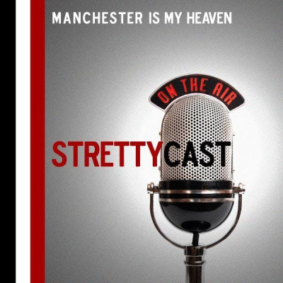Stretty News - The Strettycast, Manchester United Podcasts