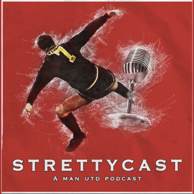 Stretty News - The Strettycast, Manchester United Podcasts