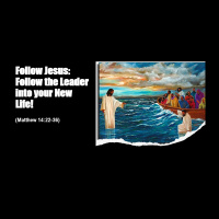 Follow Jesus, Follow the Leader into your New Life (Matthew 14:22-36) - 01/08/2023 - Audio