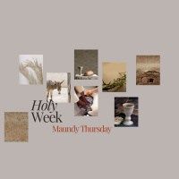 Holy Week - Maundy Thursday