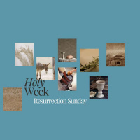Holy Week - Resurrection Day