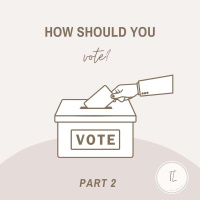 How should you vote? Part 2