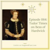 Episode 064: Tudor Times on Bess of Hardwick