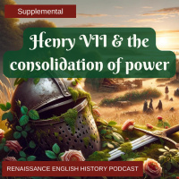 Supplemental: Minicourse Preview - Henry VII and the Consolidation of Power