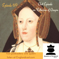 Episode 069: Supplemental - chat episode with James Boulton on Katherine of Aragon