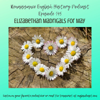 Episode 145: Madrigals for May