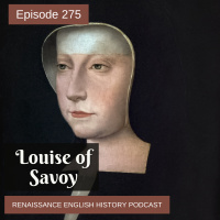 Episode 275: Louise of Savoy