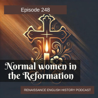 Episode 248: Normal Women in the Reformation
