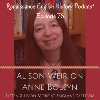 Episode 076: Alison Weir on Anne Boleyn