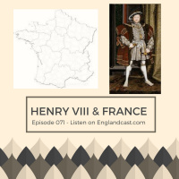 Episode 071: Henry VIII and France