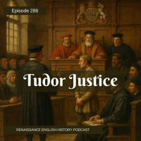 Episode 286: Tudor Justice