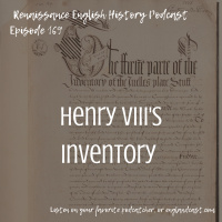 Episode 169: Henry VIIIs Inventory