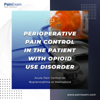 Perioperative Pain Control in the Patient with Opioid Use Disorder