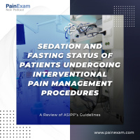 Sedation and Fasting Status of Patients Undergoing Interventional Pain Management Procedures