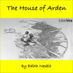 House of Arden, The by NESBIT, E.
