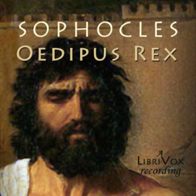 Oedipus Rex (Storr Translation) by SOPHOCLES