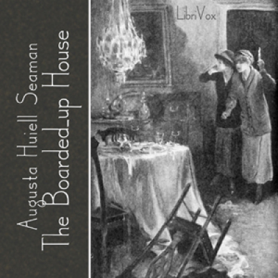 Boarded Up House, The by SEAMAN, Augusta Huiell