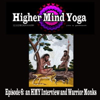 HMY 6: Interview and Warrior Monks