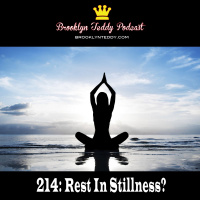 214: Rest In Stillness?