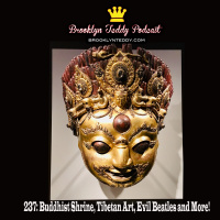 237: Buddhist Shrine, Tibetan Art, Evil Beatles and More!
