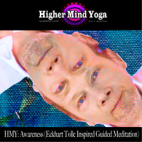 HMY: Awareness - Eckhart Tolle Inspired Meditation