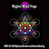 HMY 10: 108 Mystical Number and Sound Healing