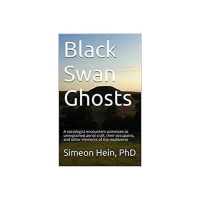 Black Swan Ghosts: Why is the paranormal dismissed? with guest Simeon Hein
