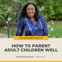 #540 – How to Parent Adult Children Well