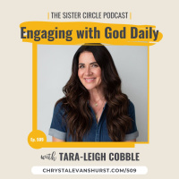 #509 – Tara-Leigh Cobble – Engaging with God Daily