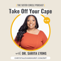#507 – Dr. Sarita Lyons – Take Off Your Cape