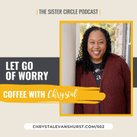 #502 – Let Go of Worry and Learn to Cast Your Cares