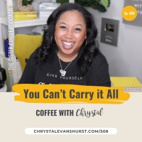 #508 – You Can’t Carry it All