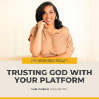 #524 – Jade Godbolt – Trusting God with the Process and the Platform